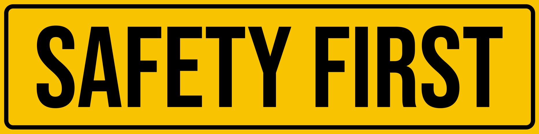 safety first yellow sign