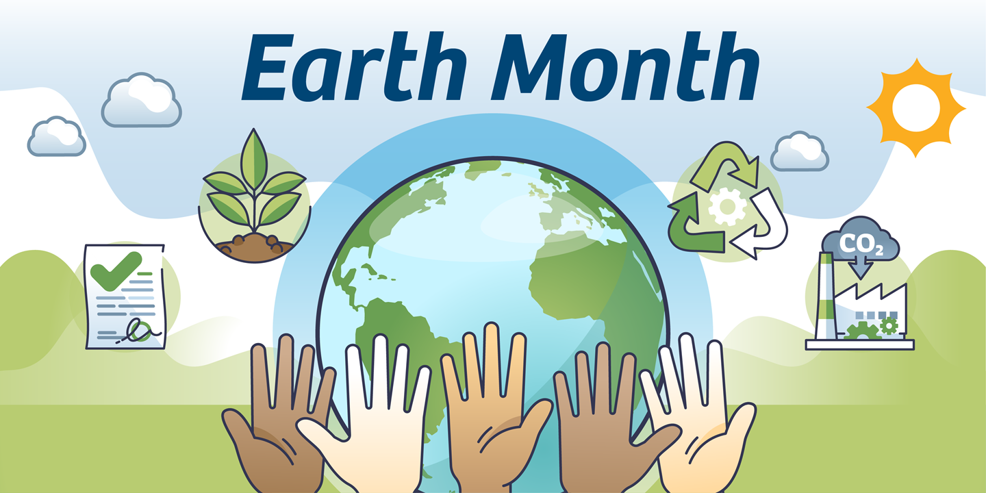 Graphic for Earth Month 2026 showing hands reaching up to a globe with environmentally friendly icons around it.